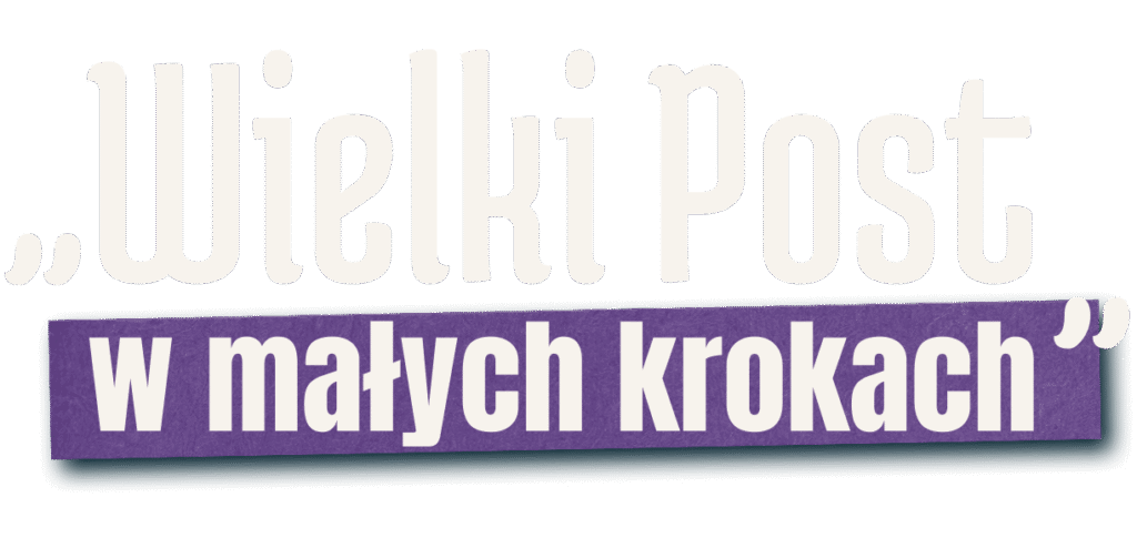 Wielki Post w małych krokach